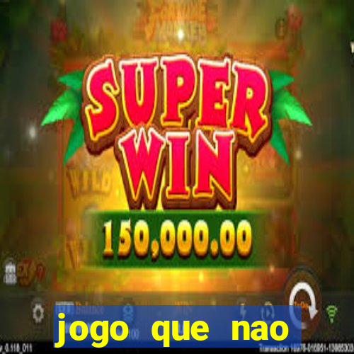 jogo que nao precisa de deposito